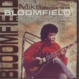 Mike Bloomfield - Don't Lie To Me