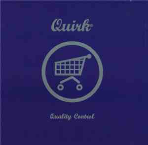 Quirk - Quality Control