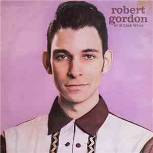 Robert Gordon  With Link Wray - Robert Gordon With Link Wray