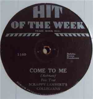 Scrappy Lambert's Collegians - Come To Me