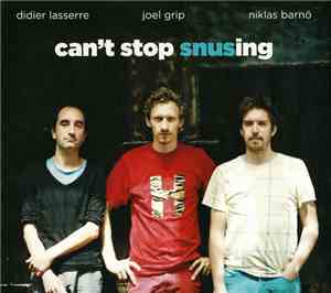 Snus : Niklas Barnö, Joel Grip, Didier Lasserre - Can't Stop Snusing
