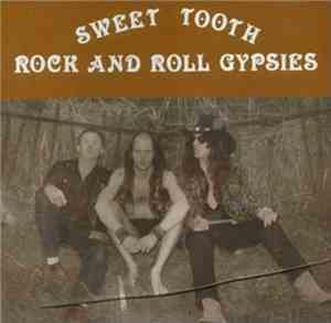 Sweet Tooth  - Rock And Roll Gypsies