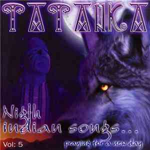 Tatanka  - Night Indian Songs, Vol. 5: Praying For A New Day