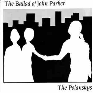 The Polanskys - The Ballad Of John Parker