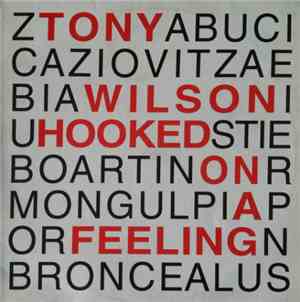 Tony Wilson  - Hooked On A Feeling