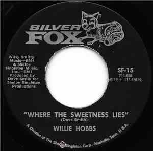 Willie Hobbs - Where The Sweetness Lies / Love 'Em And Leave 'Em