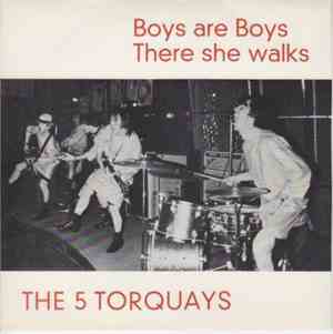 5 Torquays, The - Boys Are Boys/ There She Walks