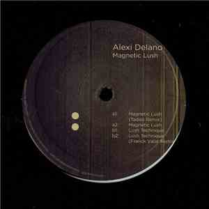 Alexi Delano - Magnetic Lush