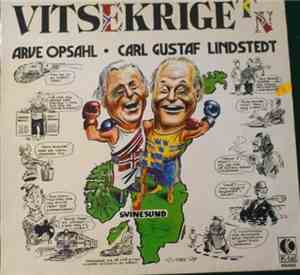 Arve Opsahl, Carl Gustaf Lindstedt - Vitsekrigetn