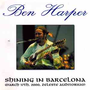 Ben Harper - Shining In Barcelona (Marth 17th, 2000, Zeleste Auditorium)