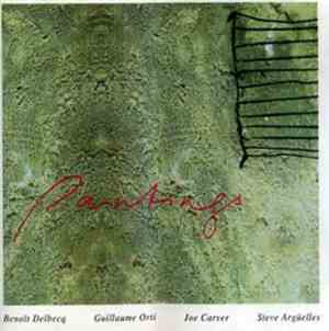 Benoît Delbecq, Guillaume Orti, Joe Carver, Steve Argüelles - Paintings