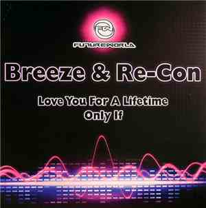 Breeze & Re-Con - Love You For A Lifetime / Only If
