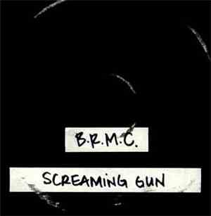 B.R.M.C. - Screaming Gun