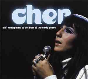 Cher - All I Really Want To Do: Best Of The Early Years