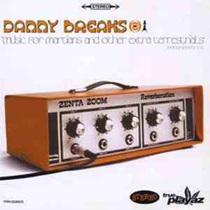 Danny Breaks - Music For Martians And Other Extra Terrestrials