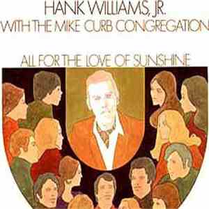 Hank Williams Jr. With The Mike Curb Congregation - All For The Love Of Sun ...