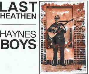 Haynes Boys - Last Heathen