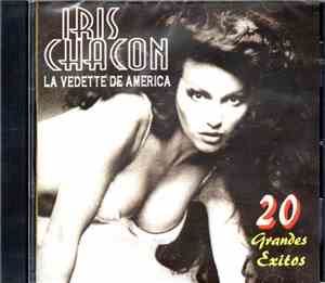 Iris Chacon - La Vedette De America 20 Grandes Exitos