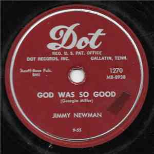 Jimmy Newman - God Was So Good / I Thought I'd Never Fall In Love Again