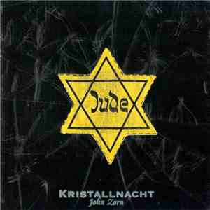 John Zorn - Kristallnacht