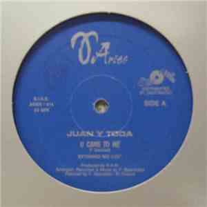 Juan Y Toda - U Came To Me