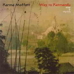 Karma Moffett - Way To Katmandu