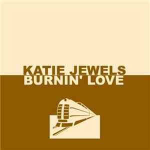 Katie Jewels - Burnin' Love