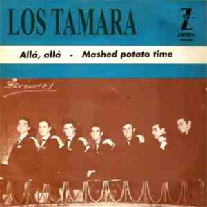 Los Tamara - Alla Alla / Mashed Potato Time