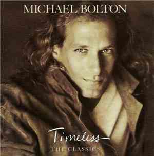 Michael Bolton - Timeless (The Classics)