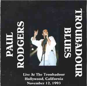 Paul Rodgers - Troubadour Blues: Live In Hollywood - November 12,1993