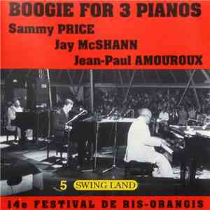 Sammy Price, Jay McShann, Jean-Paul Amouroux - Boogie For 3 Pianos