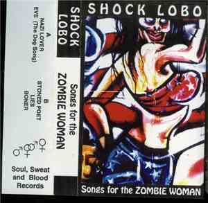 Shock Lobo - Songs For The Zombie Woman