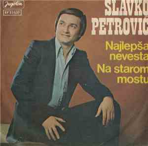 Slavko Petrović - Najlepša Nevesta