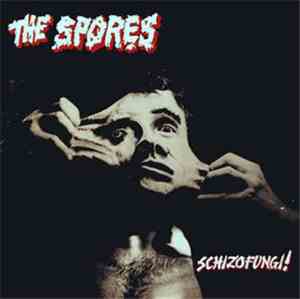 The Spores  - Schizofungi!