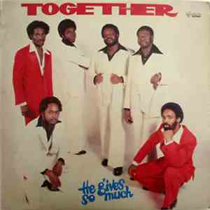 Together  - He Gives So Much