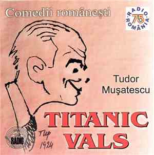 Tudor Mușatescu - Titanic Vals