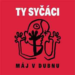 Ty Syčáci - Máj V Dubnu