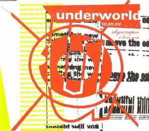 Underworld - Mmm... Skyscraper I Love You
