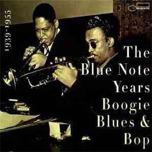 Various - The Blue Note Years: Boogie Blues & Bop 1939 - 1955