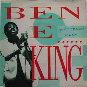 Ben E. King - Spread Myself Around / Do It Now