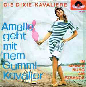 Die Dixie-Kavaliere - Amalie Geht Mit'm Gummikavalier!!! / In Meiner Burg A ...