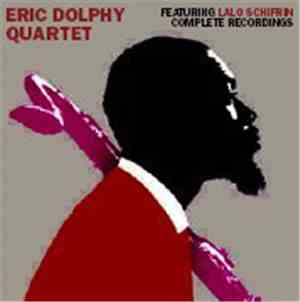 Eric Dolphy Quartet Featuring Lalo Schifrin - Complete Recordings