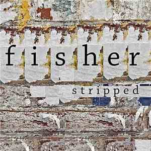 Fisher  - Stripped
