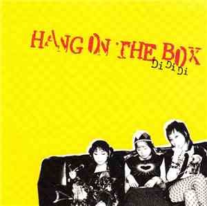Hang On The Box - Di Di Di