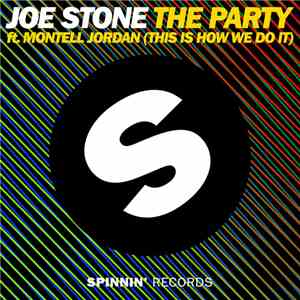 Joe Stone  Ft. Montell Jordan - The Party (This Is How We Do It)