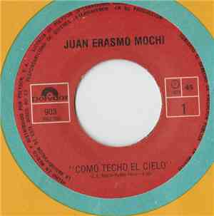 Juan Erasmo Mochi - Como Techo El Cielo / Cascabel
