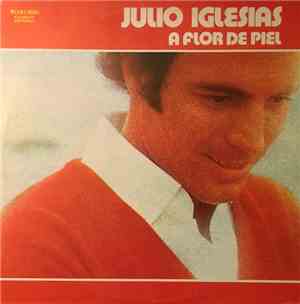 Julio Iglesias - A Flor De Piel