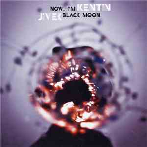 Kentin Jivek - Now I'm Black Moon