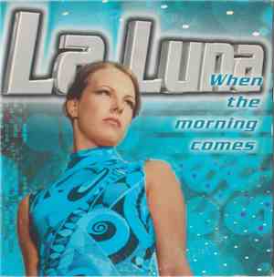 La Luna - When The Morning Comes