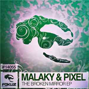 Malaky & Pixel  - The Broken Mirror EP